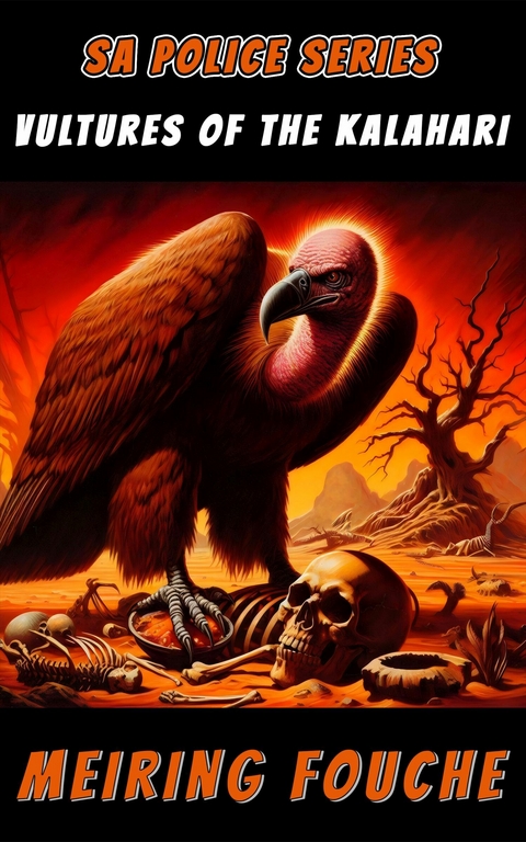 Vultures of the Kalahari -  Meiring Fouche,  Pieter Haasbroek