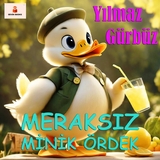 Meraksız Minik &Ouml;rdek - Yılmaz G&uuml;rb&uuml;z