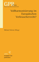 Vollharmonisierung im Europ&auml;ischen Verbraucherrecht - 