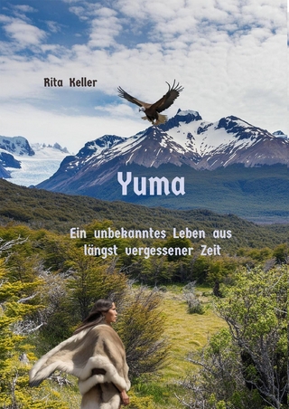 Yuma Ein unbekanntes Leben aus längst vergesseer Zeit
