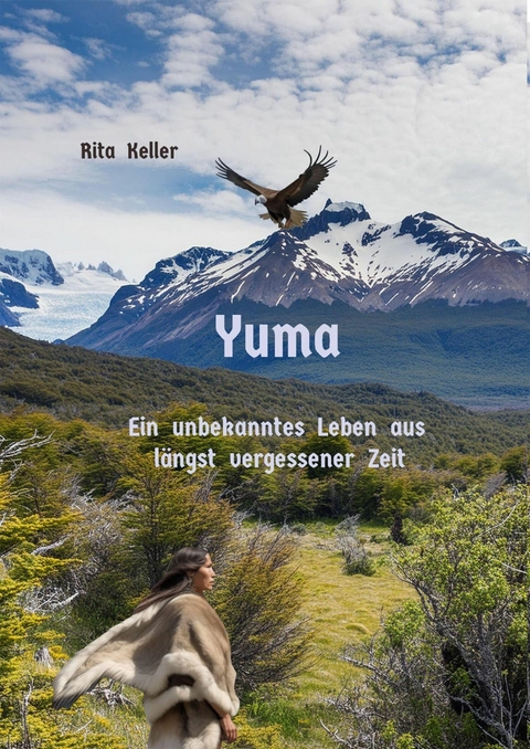 Yuma Ein unbekanntes Leben aus l&auml;ngst vergesseer Zeit - Rita Keller