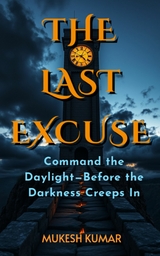 The Last Excuse - Mukesh Kumar