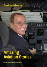 Amazing Aviation Stories, Volume 1 - Gerhard Gruber