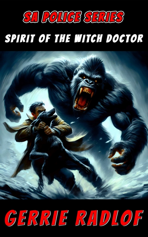 Spirit of the Witch Doctor -  Gerrie Radlof,  Pieter Haasbroek
