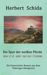Die Spur der wei&szlig;en Pferde - Herbert Schida