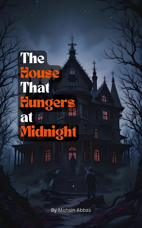 The House That Hungers at Midnight -  Mohsin Abbas