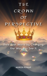 The Crown of Perspective - Mukesh Kumar