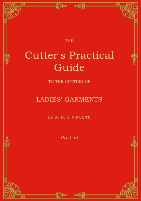 The Cutter's Practical Guide, Part 6 - W. D. F. VINCENT