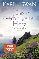 Die Inselt&ouml;chter - Das verborgene Herz - Karen Swan