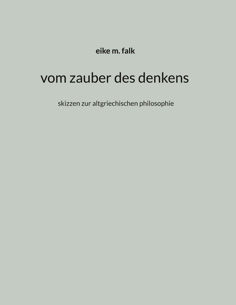 vom zauber des denkens - Eike M. Falk