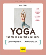 Yoga f&uuml;r mehr Energie und Ruhe - Anna Tr&ouml;kes