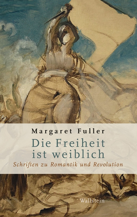 Die Freiheit ist weiblich - Margaret Fuller