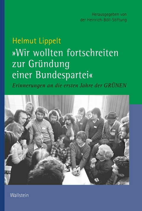 &raquo;Wir wollten fortschreiten zur Gr&uuml;ndung einer Bundespartei&laquo; - Helmut Lippelt