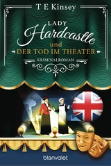 Lady Hardcastle und der Tod im Theater - T E Kinsey
