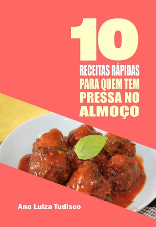 10 Receitas Rápidas Para Quem Tem Pressa No Almoço
