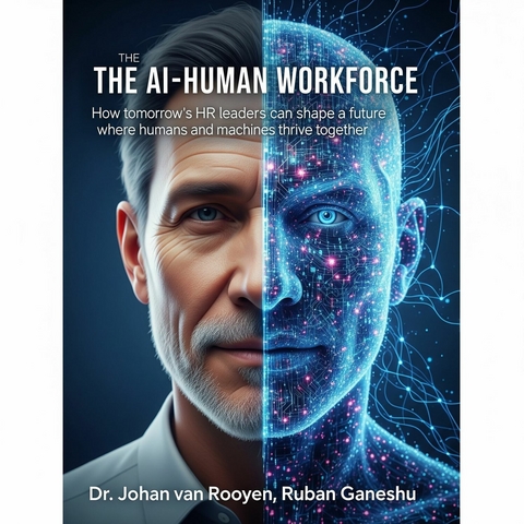 The AI-Human Workforce -  Johan Van Rooyen,  Ruban Ganeshu