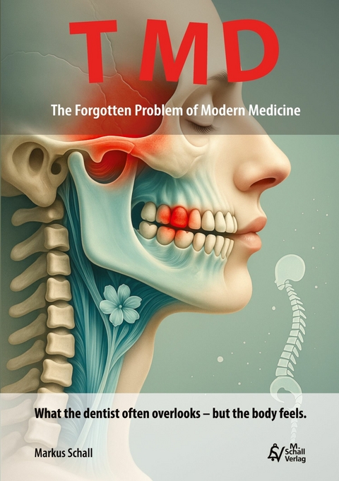 TMD - The Forgotten Problem of Modern Medicine - Markus Schall