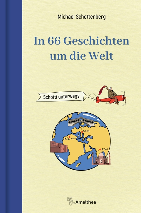 In 66 Geschichten um die Welt - Michael Schottenberg