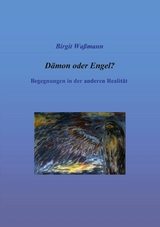 D&auml;mon oder Engel? - Birgit Wa&szlig;mann