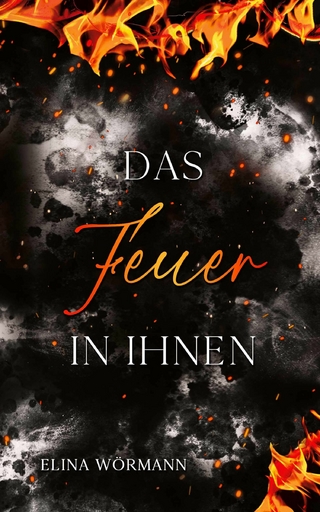 Das Feuer in ihnen