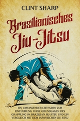 Brasilianisches Jiu-Jitsu - Clint Sharp
