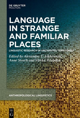 Language in Strange and Familiar Places