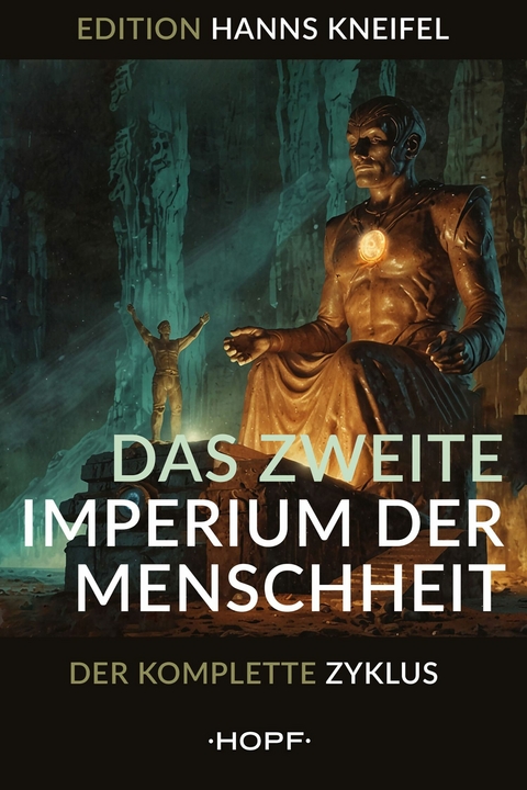 Das zweite Imperium der Menschheit - Hanns Kneifel