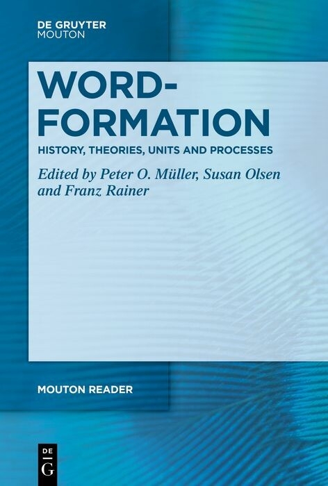 Word-Formation - History, Theories, Units and Processes - 