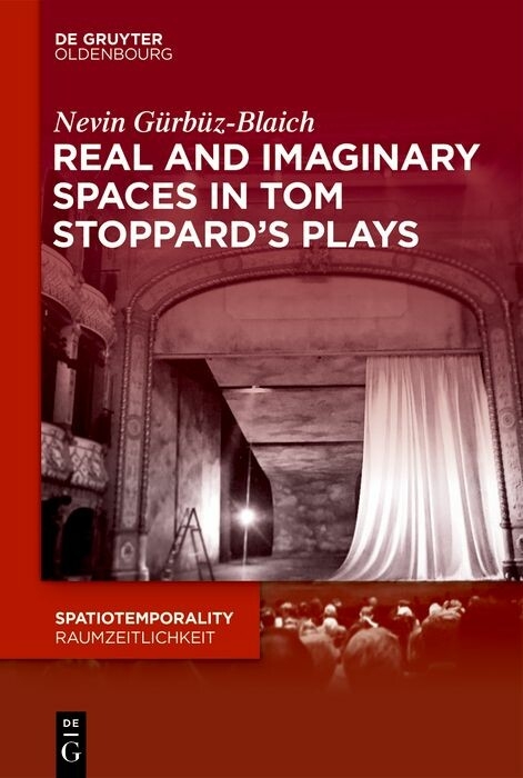 Real and Imaginary Spaces in Tom Stoppard's Plays -  Nevin Gürbüz-Blaich