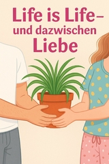Life is Life- und dazwischen Liebe - Simone Lilly