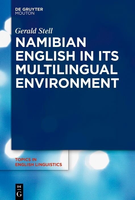 Namibian English in Its Multilingual Environment - Gerald Stell