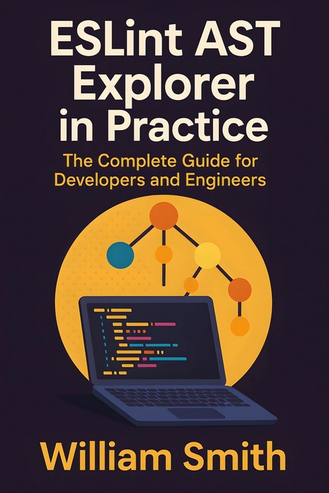 ESLint AST Explorer in Practice -  William Smith