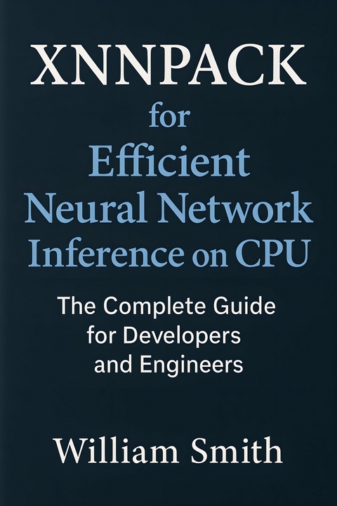 XNNPACK for Efficient Neural Network Inference on CPU -  William Smith