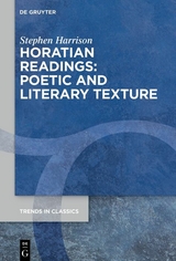 Horatian Readings: Poetic and Literary Texture - Stephen Harrison