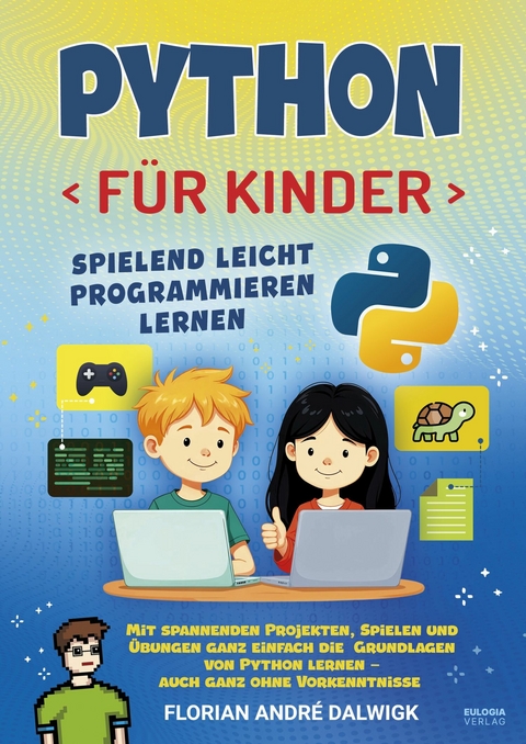 Python für Kinder - Florian André Dalwigk