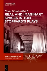 Real and Imaginary Spaces in Tom Stoppard’s Plays - Nevin Gürbüz-Blaich