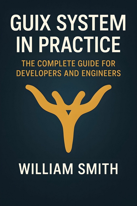 Guix System in Practice -  William Smith