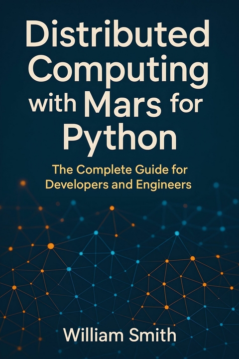 Distributed Computing with Mars for Python -  William Smith