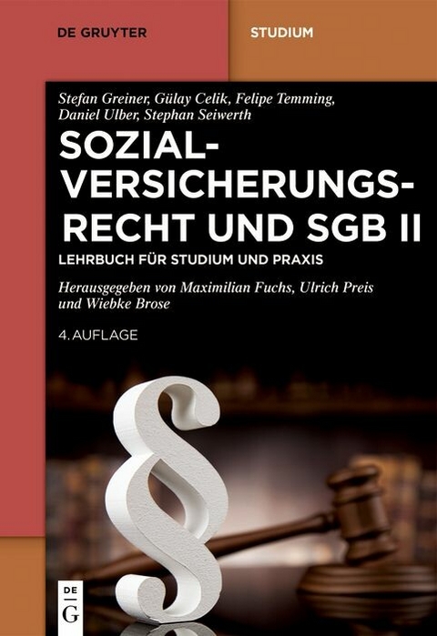 Sozialversicherungsrecht und SGB II - Stefan Greiner, Gülay Celik, Felipe Temming, Daniel Ulber, Stephan Seiwerth