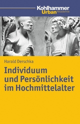 Individuum und Pers&ouml;nlichkeit im Hochmittelalter - Harald Derschka