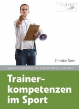 Trainerkompetenzen im Sport - Christian Sterr