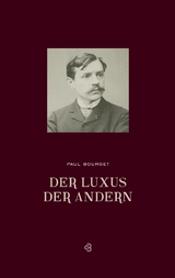 Der Luxus der Anderen - Paul Bourget