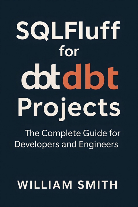 SQLFluff for dbt Projects -  William Smith