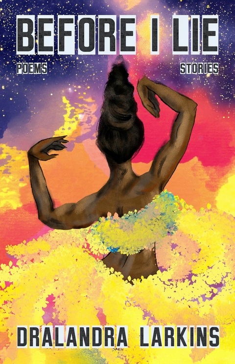 Before I Lie -  Dralandra Larkins
