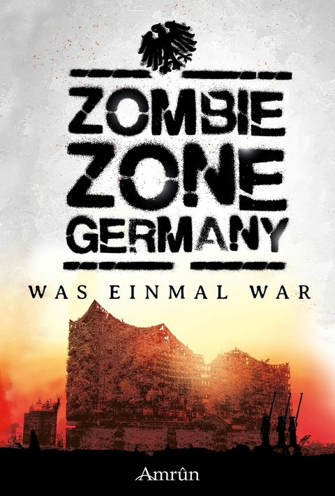 Zombie Zone Germany: Was einmal war - Oliver Bayer, Emily Tara Todd, Christian G&uuml;nther, Janika Rehak, Marie Erikson, Claudia Rapp, Antonia Dorah, Monika Loerchner, Marko Richter-H&ouml;fer, Melanie Kissel, Thomas Williams