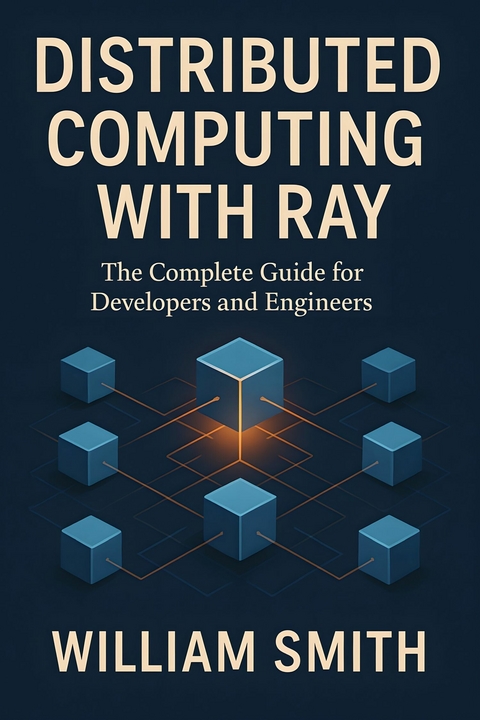 Distributed Computing with Ray -  William Smith