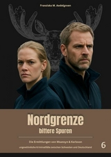 NORDGRENZE - bittere Spuren - Teil 6 - Franziska M. Aedelgroen