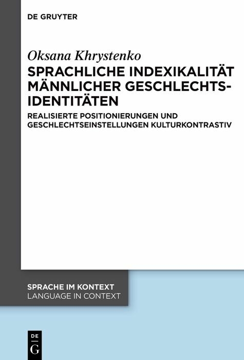 Sprachliche Indexikalit&auml;t m&auml;nnlicher Geschlechtsidentit&auml;ten - Oksana Khrystenko