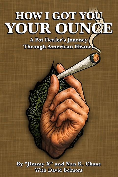 HOW I GOT YOU  YOUR OUNCE -  David Belmont,  Nan K. Chase,  &  quote;  Jimmy X&  quote;  
