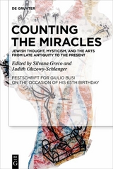 Counting the Miracles: Jewish Thought, Mysticism, and the Arts from Late Antiquity to the Present - 
